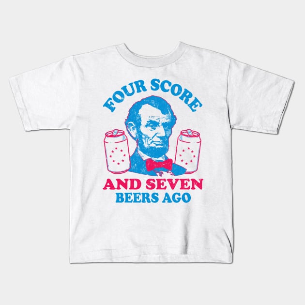 Four Score and seven Beers Ago Abe Abraham Lincoln Kids T-Shirt by bigraydesigns